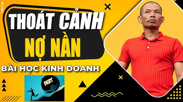 Cách thoát khỏi cảnh Nợ nần ngập cổ và Bài học kinh doanh không bao giờ được bán CHỊU !!!