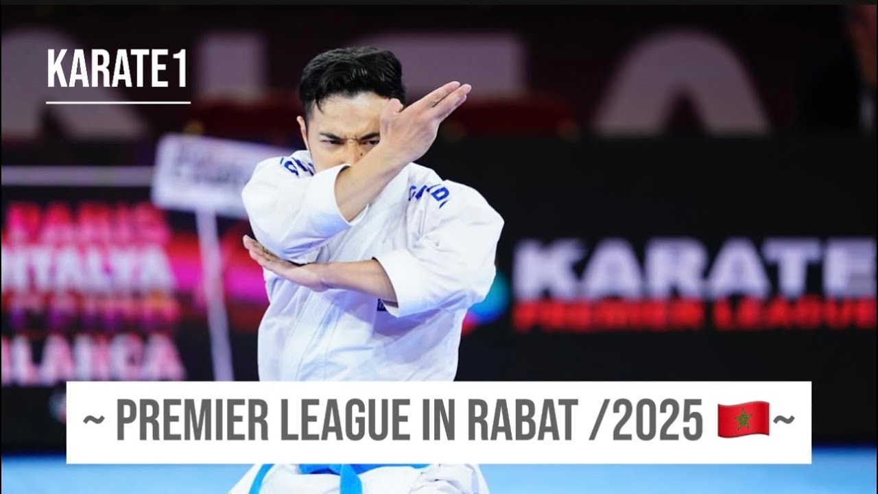 【KARATE】 2025 / Karate1 Premier League 🇲🇦