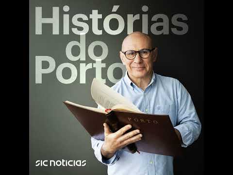 Há um Porto que ainda não conhece e começa agora: oiça aqui o novo podcast da SIC Notícias, "Hist...
