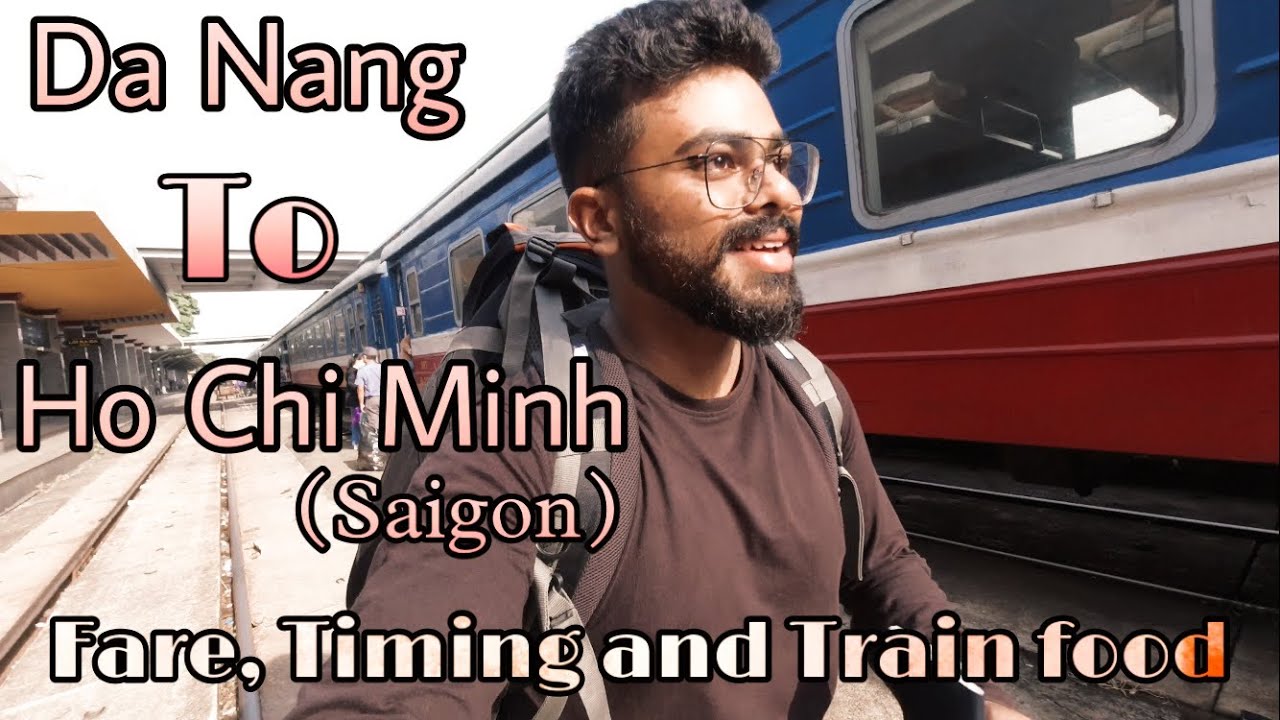 Da Nang to Ho Chi Minh || By Train|| Ticket price|| Train food||