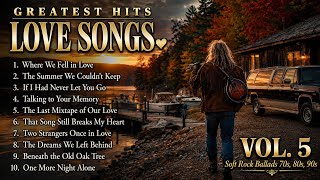 Greatest Hits Romantic Love Songs 💞 | Soft Rock Ballads 70s,80s,90s | Playlist | Vol. 5 💞