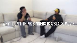 WHY I DON'T THINK SINNERS IS A BLACK MOVIE