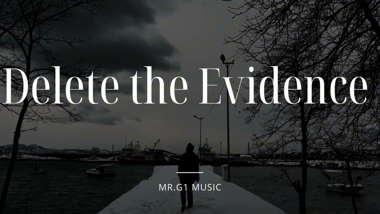 Delete the Evidence - Mr.G1 Music