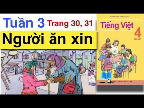 Video Tiếng Việt Lớp 4 | Tuần 3 | NGƯỜI ĂN XIN | Tập đọc |... - youtube