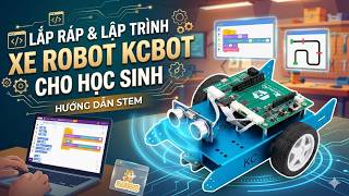 Hướng Dẫn Lắp Ráp Xe Robot KCBOT Cho Học Sinh | Học Lập Trình STEM (Tập 1)