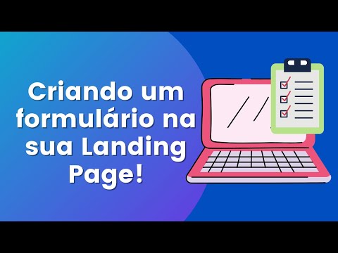 Como adicionar um FORMULÁRIO DE INSCRIÇÃO a uma Landing Page!