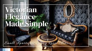 Victorian Elegance Made Simple: Small Apartment Living Room Ideas