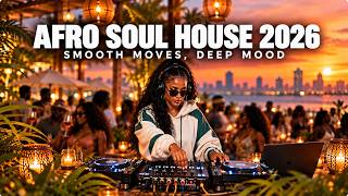 Afro Soul House 2026   Smooth Moves, Deep Mood