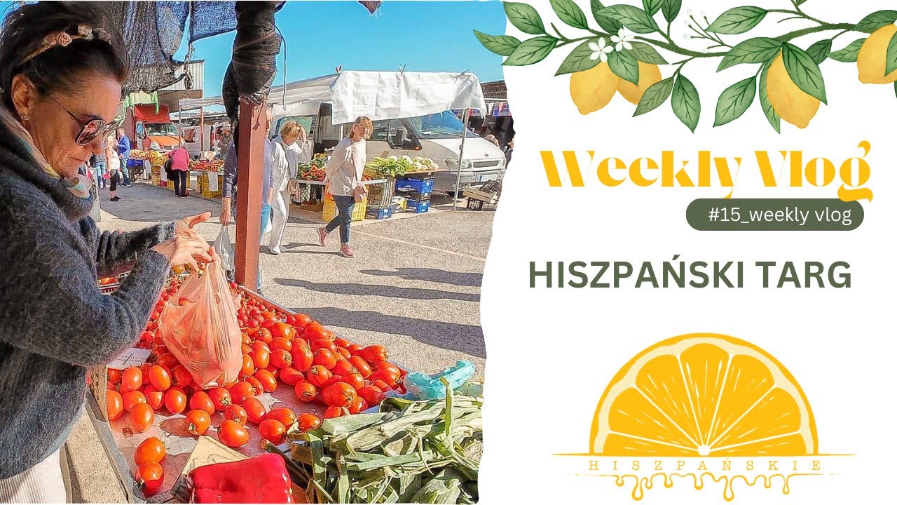 #45 HISZPAŃSKI TARG WeeklyVlog