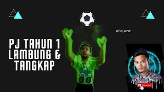 PJ Tahun 1 Gerak Gembira: Lambung dan Tangkap