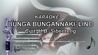 Bunga Bungannaki' Lino_Karaoke_Cipt. H.B. Sibenteng