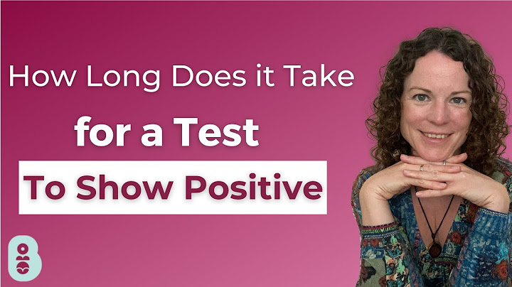 How long does it take to show positive pregnancy test
