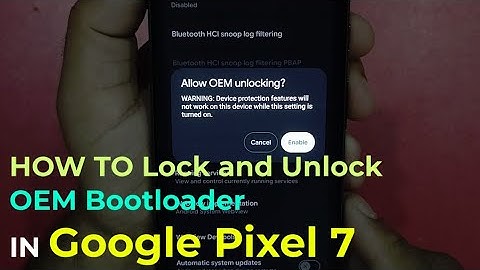  How to Lock and Unlock OEM Bootloader in Google pixel phones