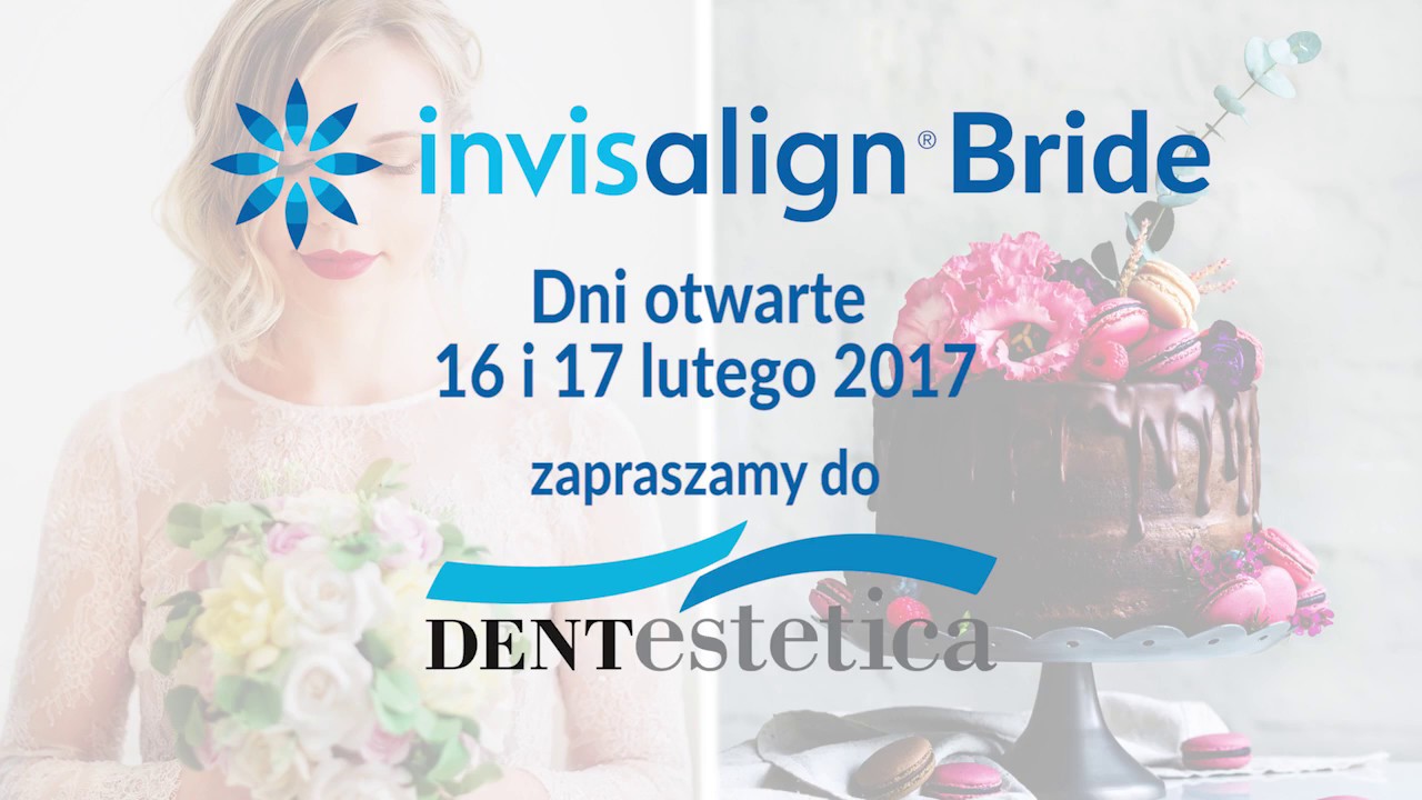 Invisalign Bride Dni Otwarte Invisalign Bride & Stomatologia Estetyczna w DENTestetica ...