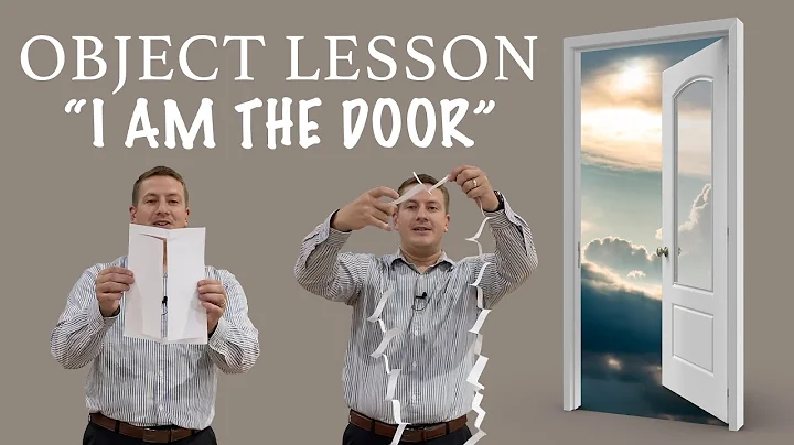 Object lesson on faith and "I am the door"