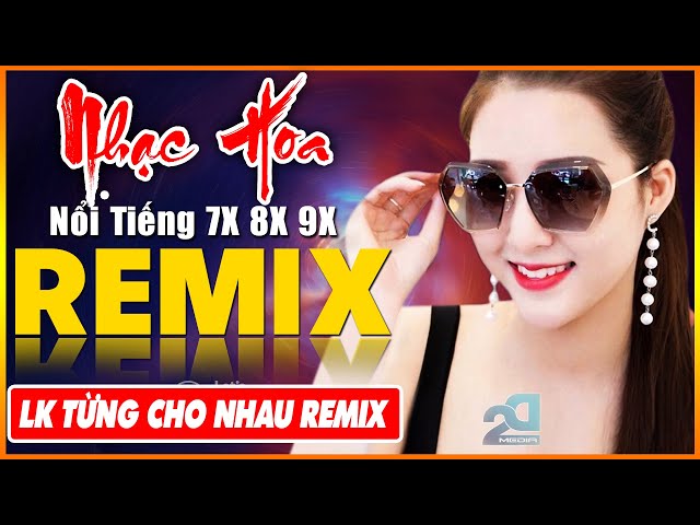 EM ĐỪNG ĐI REMIX, TỪNG CHO NHAU REMIX - Tuyệt Đỉnh Nhạc Hoa Lời Việt REMIX - LK Nhạc Trẻ Xưa REMIX class=