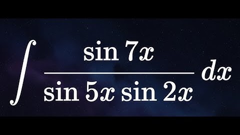 integral of sin(7x)/(sin(5x) sin(2x))