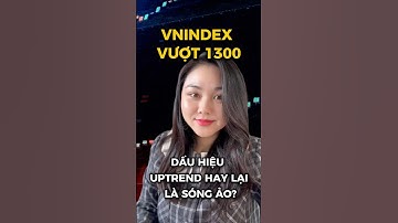 VNIDEX VƯỢT 1300 LẦN NÀY CÓ GÌ KHÁC? DẤU HIỆU UPTREND HAY CHỈ LÀ SÓNG ẢO? #chungkhoan #vnindex1300