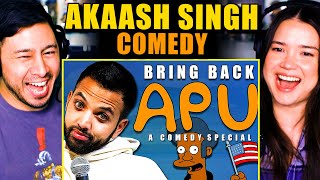 AKAASH SINGH | Bring Back Apu | Comedy Special Reaction!