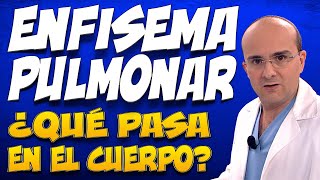 ENFISEMA PULMONAR (EPOC)  ¿Qué pasa en el cuerpo de las personas que lo padecen?