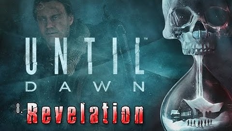 Until Dawn - Chapter 8: Revelation (no commentary)