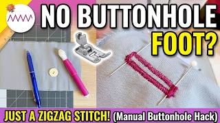 Mastering Manual Buttonholes: No Special Foot or Built-In Setting Required!