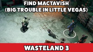 Wasteland 3 - Find MacTavish at the machine shop (Big Trouble in Little Vegas)