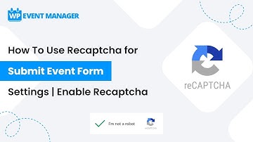 How to Use Recaptcha for Submit Event Form Setting | Enable Recaptcha