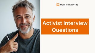 Activist Job Interview Questions And How To Answer Them