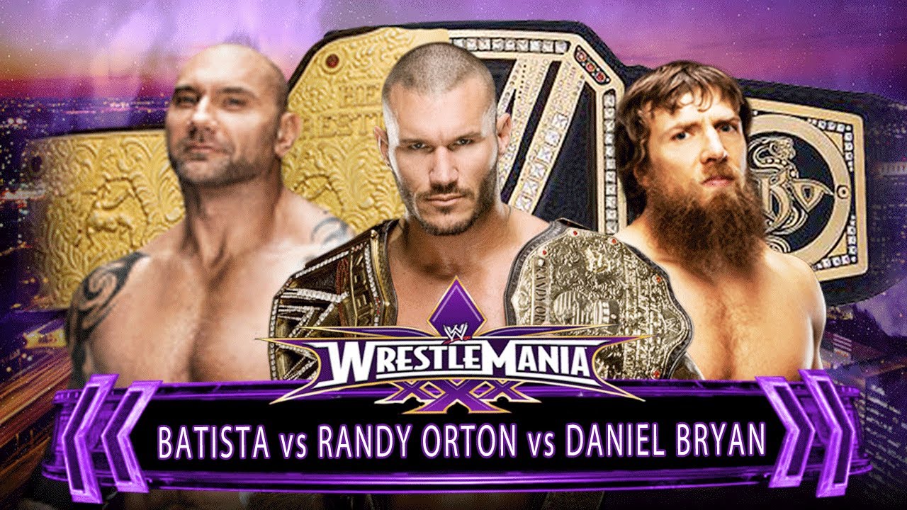 WWE Wrestlemania 30 Randy Orton vs Batista vs Daniel Bryan - WWE World  Heavyweight Championship - YouTube