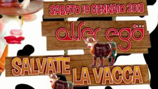 Sab. 19.01.2013 SALVATE LA VACCA@Alter Ego club Verona Italy (Teaser)