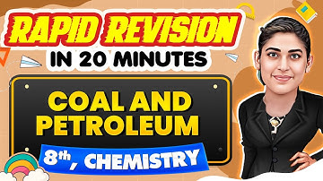 Coal And Petroleum - Rapid Revision in 20 Minutes🔥|| Chemistry, Class 8th 📚