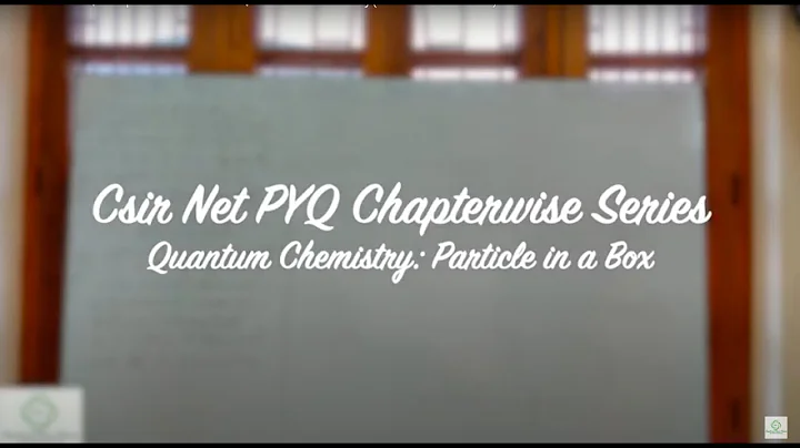 Csir Net PYQ Chapterwise Series : Quantum Chemistry(Particle In a Box-I)