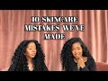 10 Skincare Mistakes We Made (DON'T DO THIS!)