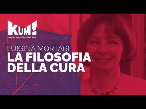 Luigina Mortari | La Filosofia della Cura | KUM20