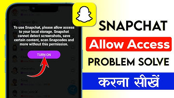 Snapchat Problem: To use Snapchat Please allow Access to your Camera and local storage