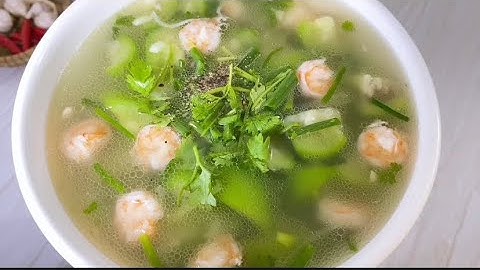 Canh mướp nấu tôm | Tôm nấu canh mướp hương