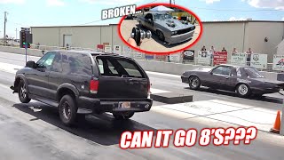 RACE WEEK Days 6 & 7 - Turning the Blazer Up For an 8 Second Run!!! Mullet Finally Breaks Down...