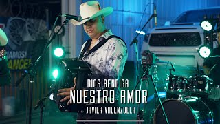 Javier Valenzuela - Dios Bendiga Nuestro Amor  (En Vivo)