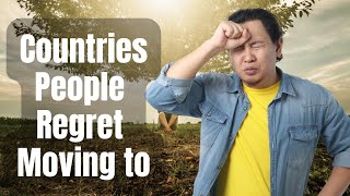 10 Countries People Regret Moving to in 2024