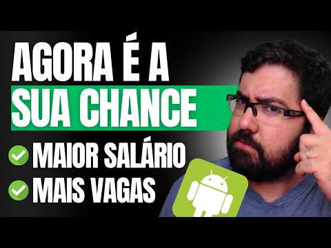 DEV ANDROID - COMO APROVEITAR O AUMENTO DE VAGAS