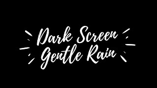 8hr Gentle Rain Sounds for Sleeping Dark Screen | Chill Relaxation