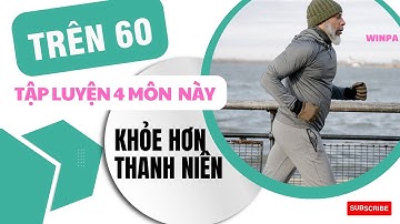 Người trên 60 tuổi khỏe hơn cả thanh niên, kéo dài 10 năm tuổi thọ nếu Tập luyện 4 môn thể thao này