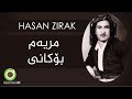 Hasan zirak  meryem bokani  original audio  with lyrics       
