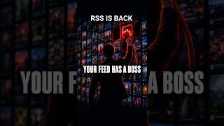 RSS Is Back: Your Feed Has a Boss