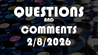 Questions and Comments 2/8/2026