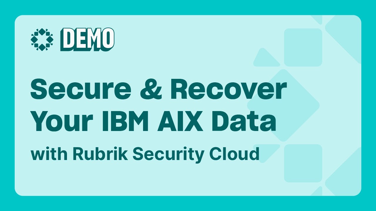 Secure and Recover Your IBM AIX Data with Rubrik Security Cloud