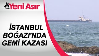 İstanbul Boğazında Gemi Kazası
