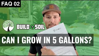BuildASoil: CAN I GROW IN 5 GAL? // DO YOU ADJUST FEED SCHEDULE FOR LIGHT RECIPE? (Season 7, FAQ 02)
