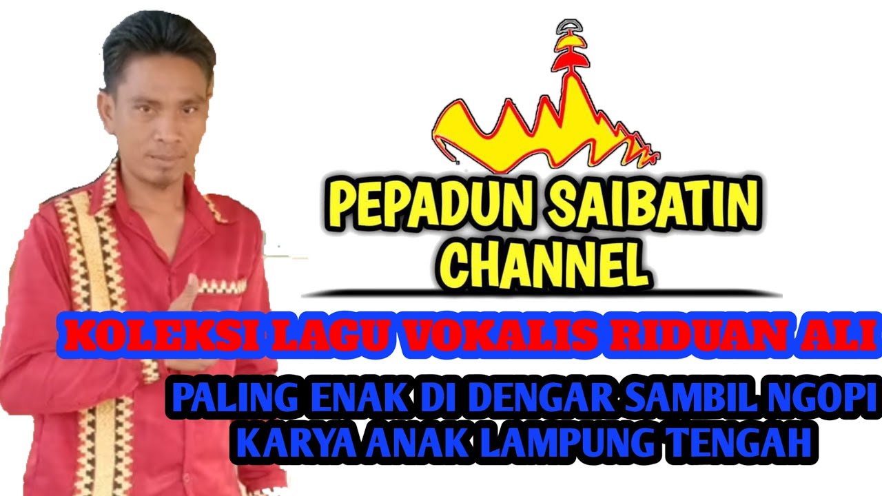 KOLEKSI LAGU LAMPUNG VOKALIS RIDUAN ALI PAS UNTUK SANTAI BERSAMA KELUARGA